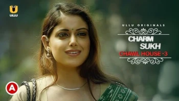 Charmsukh - Chawl House 3 Ullu Hot Web Series