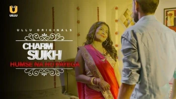 Charmsukh (E12) - Humse Na Ho Payega Ullu Hot Web Series