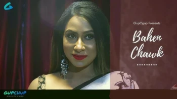 Bahen Chawk (E01) GupChup Hot Web Series