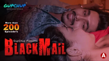 Blackmail (E06) GupChup Hot Web Series