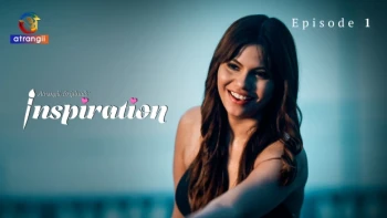 Inspiration (Part 1) Atrangii Hot Web Series