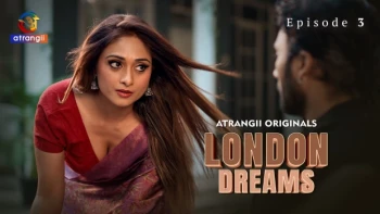 London Dreams (Part 1) Atrangii Hot Web Series