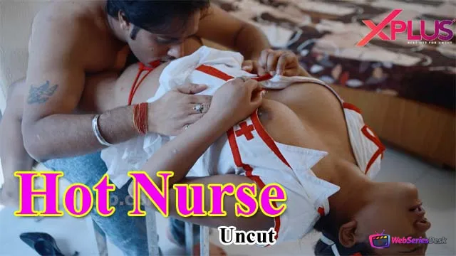 Hot Nurse XPlus Uncut Short Film