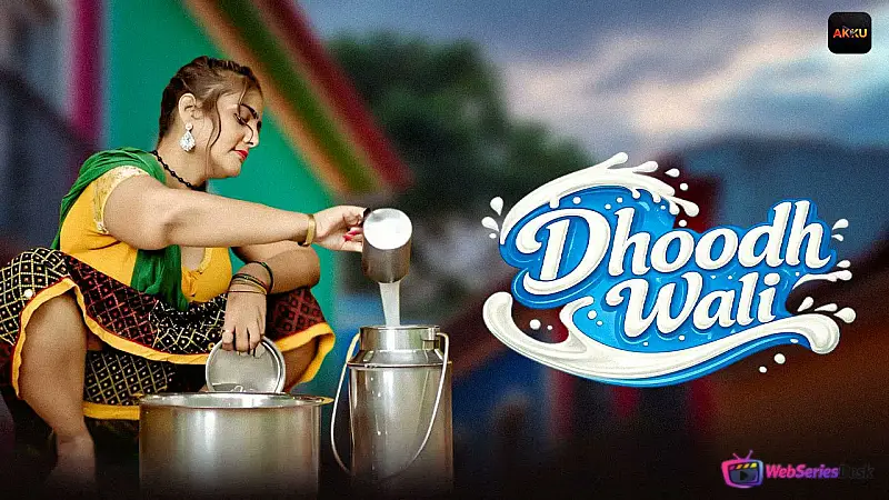 Dhoodh Wali (E01-E03) Akku Hot Web Series