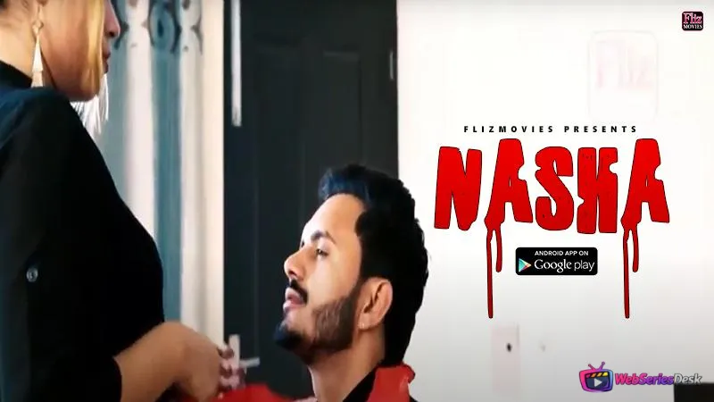 Nasha (E02) FlizMovies Hot Web Series