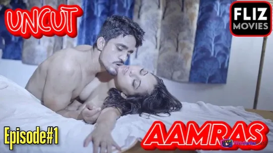 Aamras Part 1 [Uncut] Nuefliks Hot Short Film