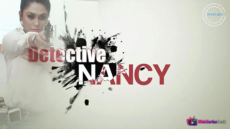 Detective Nancy (E01) Nuefliks Hot Web Series