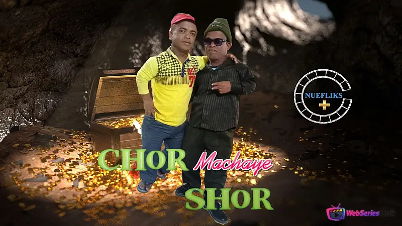 Chor Machaye Shor (E01) Nuefliks Hot Web Series