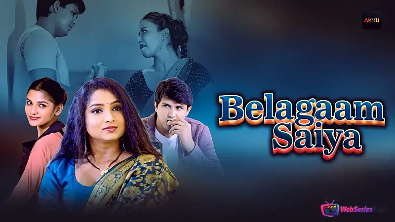 Belagam Saiyaan (E01-E02) Akku Hot Web Series