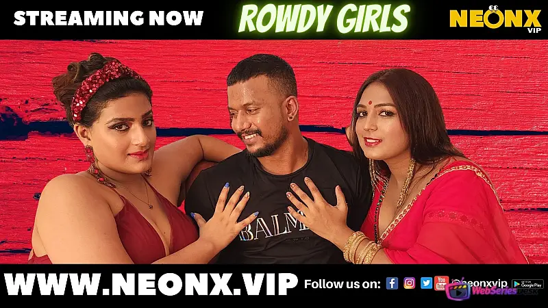 Rowdy Girls NeonX Uncut Short Film