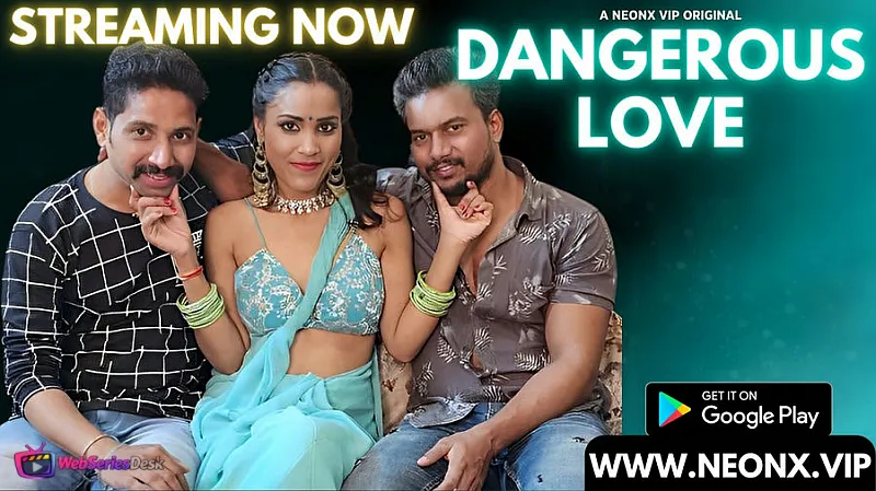 Dangerous Love NeonX Uncut Short Film