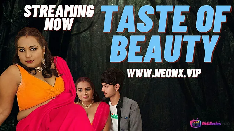 Taste of Beauty NeonX Uncut Short Film
